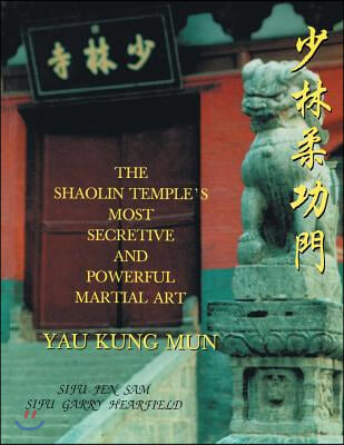 The Shaolin Temple&#39;s Most Powerful Martial Art Yau Kung Mun