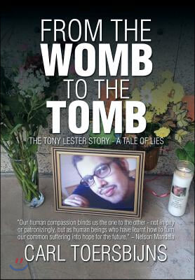 From the Womb to the Tomb: The Tony Lester Story - A Tale of Lies