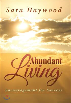 Abundant Living: Encouragement for Success