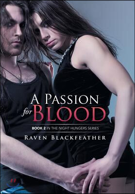 A Passion for Blood: Book 2 In the Night Hungers Series