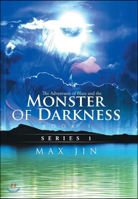 The Adventures of Blaze and the Monster of Darkness: Book 1