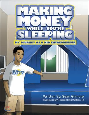 Making Money While You&#39;re Sleeping: My Journey as a Kid Entrepreneur