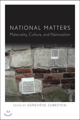 National Matters: Materiality, Culture, and Nationalism