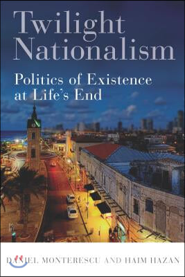 Twilight Nationalism: Politics of Existence at Life&#39;s End