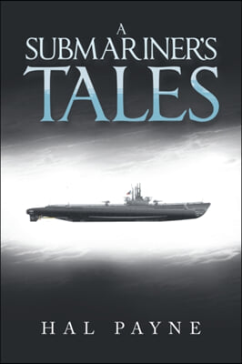 A Submariner&#39;s Tales