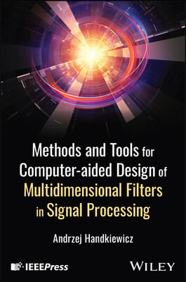 Methods and Tools for Computer-Aided Design of Multidimensional Filters in Signal Processing