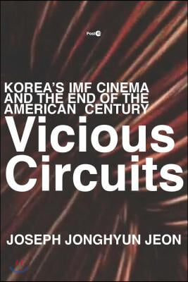 Vicious Circuits: Korea's IMF Cinema and the End of the American Century