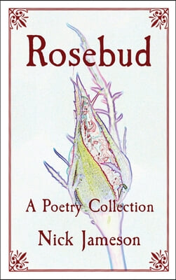 Rosebud: A Poetry Collection