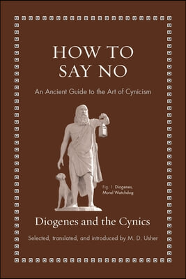 How to Say No: An Ancient Guide to the Art of Cynicism