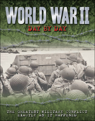 World War II Day by Day: The Greatest Military Conflict Exactly as It Happenedvolume 11