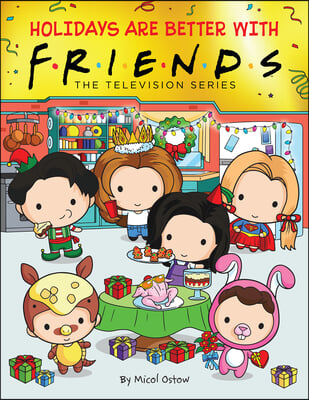 Holidays Are Better with Friends (Friends Picture Book)