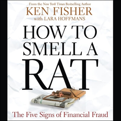 How to Smell a Rat: The Five Signs of Financial Fraud
