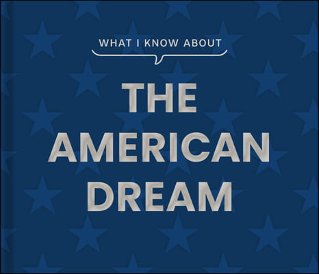 What I Know about the American Dream