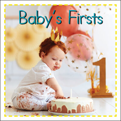 Baby&#39;s Firsts