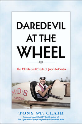 Daredevil at the Wheel: The Climb and Crash of Joan Lacosta