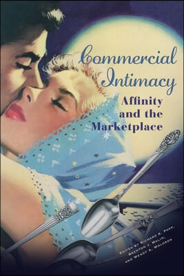 Commercial Intimacy: Affinity and the Marketplace