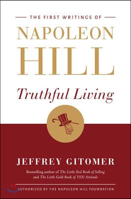 Truthful Living: The First Writings of Napoleon Hill