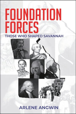 Foundation Forces: Those Who Shaped Savannah