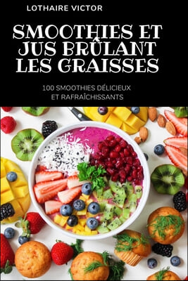 Smoothies Et Jus Brulant Les Graisses