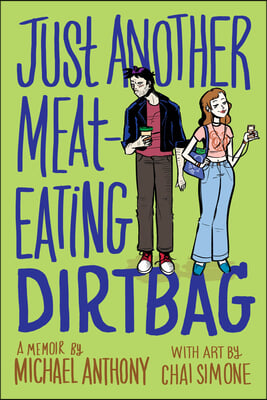 Just Another Meat-Eating Dirtbag: A Memoir