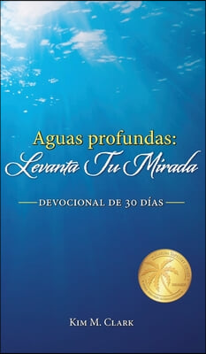 Aguas profundas: &#161;Levanta tu mirada!