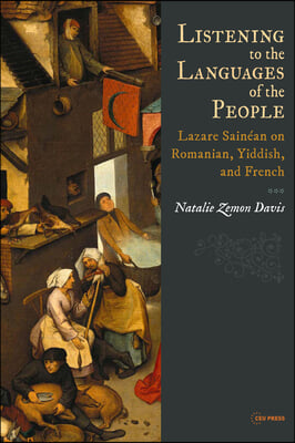 Listening to the Languages of the People: Lazare Sainean on Romanian, Yiddish, and French