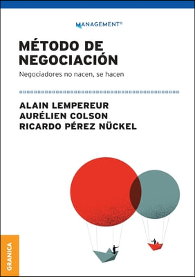 Metodo De Negociacion: Negociadores No Nacen, Se Hacen