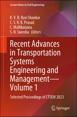 Recent Advances in Transportation Systems Engineering and Management -- Volume 1: Selected Proceedings of Ctsem 2023