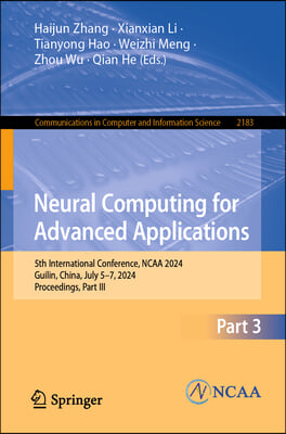 Neural Computing for Advanced Applications: 5th International Conference, NCAA 2024, Guilin, China, July 5-7, 2024, Proceedings, Part III