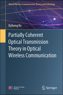 Partially Coherent Optical Transmission Theory in Optical Wireless Communication