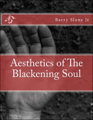 Aesthetics of The Blackening Soul