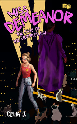 Miss Demeanor: The Case of the Crooked Cat: Volume 2