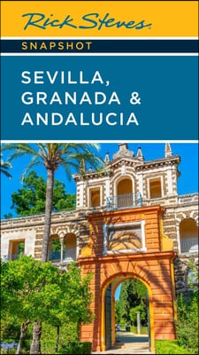 Rick Steves Snapshot Sevilla, Granada &amp; Andalucia