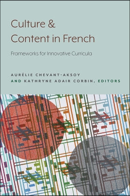 Culture and Content in French: Frameworks for Innovative Curricula