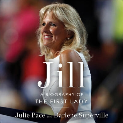 Jill: A Biography of the First Lady