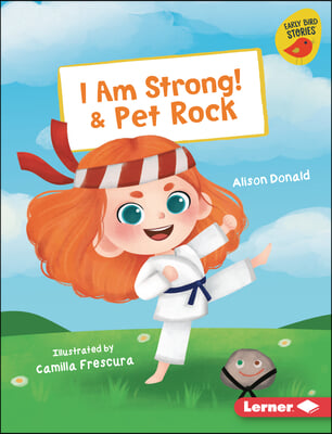 I Am Strong! & Pet Rock