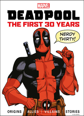 Marvel&#39;s Deadpool the First 30 Years