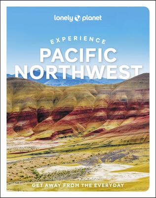 Lonely Planet Experience Pacific Northwest