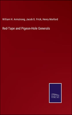 Red-Tape and Pigeon-Hole Generals