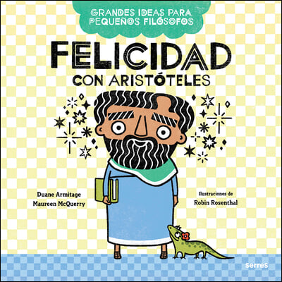 Felicidad Con Aristoteles / Big Ideas for Little Philosophers: Happiness with Aristotle