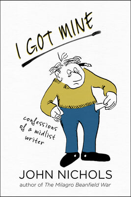 I Got Mine: Confessions of a Midlist Writer