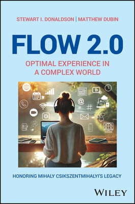 Flow 2.0: The Psychology of Optimal Experience Ina More Complex World