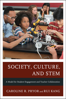 Society, Culture, and Stem: A Model for Student Engagement and Teacher Collaboration