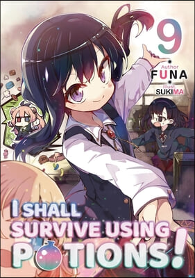 I Shall Survive Using Potions! Volume 9 (Light Novel)