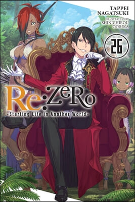 RE: Zero -Starting Life in Another World-, Vol. 26 (Light Novel)