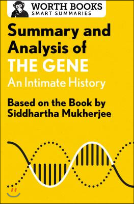 Summary and Analysis of The Gene: An Intimate History: Based on the Book by Siddhartha Mukherjee