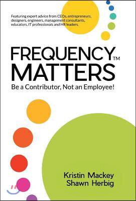 Frequency Matters: Be a Contributor, Not an Employee!