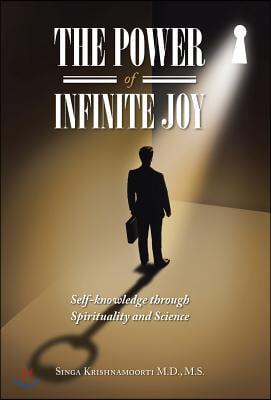 The Power of Infinite Joy: self-knowledge through Spirituality and Science