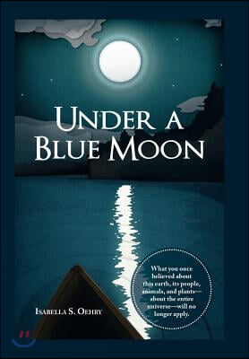 Under a Blue Moon: A Journey into a World of Mystery and the Hidden Powers of the Mind