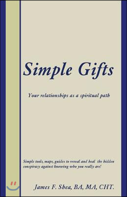 Simple Gifts: Your relationships as a spiritual path